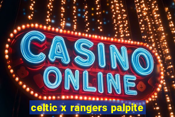 celtic x rangers palpite